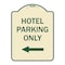 Signmission Hotel Parking Only With Left Arrow Heavy-Gauge Aluminum Architectural Sign, 24" x 18", TG-1824-23901 A-DES-TG-1824-23901 - alternate 1